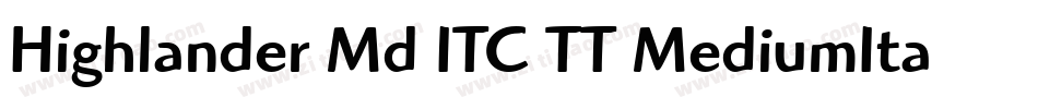 Highlander Md ITC TT MediumIta字体转换